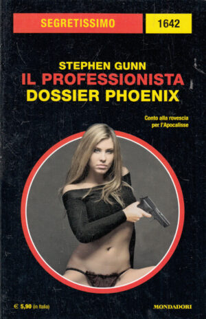 Il professionista, Dossier Phoenix di Stephen Gunn. Segretissimo n. 1642 ed. Mondadori