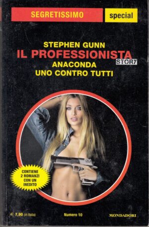 Il Professionista Story: Anaconda, Uno contro tutti di Stephen Gunn. Segretissimo Special n. 10 ed. Mondadori