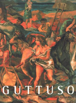 Guttuso (Londra, Whitechapel art gallery - Ferrara, Civiche Gallerie 1996) di AA.VV. ed. Novecento - Thames and Hudson