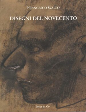 Disegni del Novecento di Gallo, Francesco ed. Joyce & C.