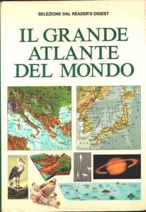 Il grande Atlante del Mondo di AA.VV. ed. Selezione dal Reader's Digest (1982)