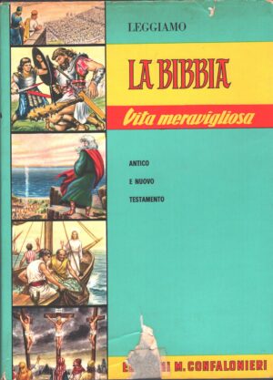 Leggiamo la Bibbia antico e nuovo testamento. Vita Meravigliosa ed. Confalonieri (1971)