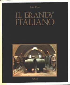 Il Brandy Italiano di Luigi Papo ed. Alinari