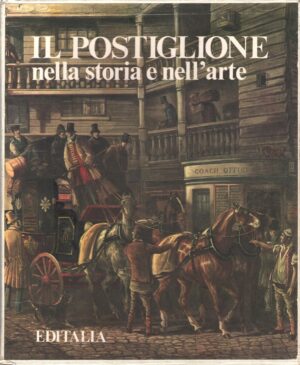 Il Postiglione nella storia e nell'arte di Pasquale Vasio ed. Editalia