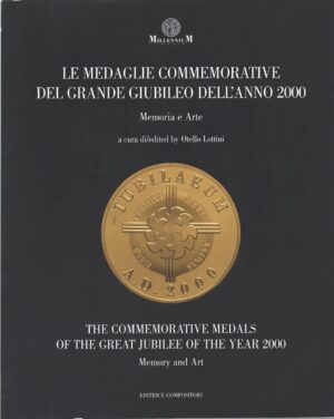Le medaglie commemorative del grande giubileo dell'anno 2000 a cura di Lottini, Otello ed. Compositori