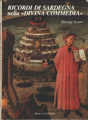 Ricordi di Sardegna nella Divina Commedia di Scano, Dionigi ed. Banco di Sardegna