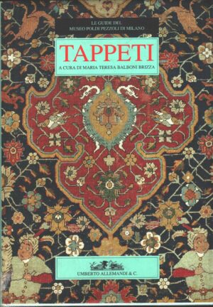 Tappeti a cura di Maria Teresa Balboni Brizza ed. Allemandi