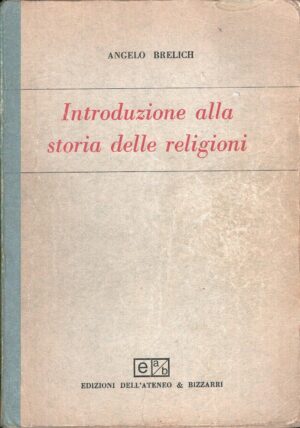 Introduzione alla storia delle religioni di Angelo Brelich ed. Edizioni dell'Ateneo (1966)