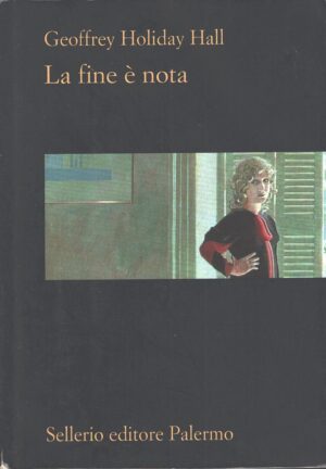 La fine è nota di Holiday Hall, Geoffrey ed. Sellerio