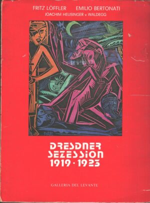 Dresdner Sezession 1919-1925 di Fritz Loffler, Emilio Bertonati, Joachim Heusinger  Waldegg. Libro in Tedesco ed. Galleria del Levante