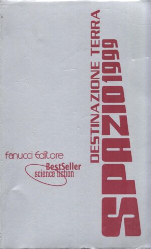 Spazio 1999: destinazione terra. Science fiction 104 di Padoan, Gianni ed. Fanucci