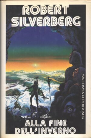 Alla fine dell'inverno di Silverberg, Robert ed. Mondadori (Prima edizione 1989)