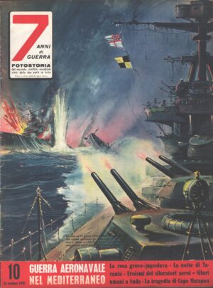 7 Anni di Guerra. Fotostoria n. 10 del 25 Ottobre 1955 (Prima edizione). Guerra aeronavale nel Mediterraneo