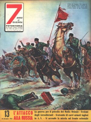 7 Anni di Guerra. Fotostoria n. 13 del 10 Dicembre 1955 (Prima edizione). L'attacco alla Russia