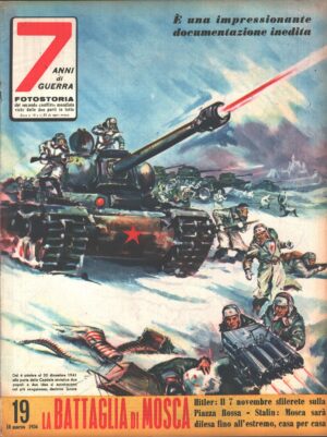 7 Anni di Guerra. Fotostoria n. 19 del 10 Marzo 1956 (Prima edizione). La battaglia di Mosca