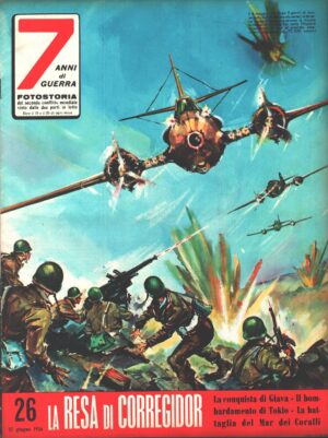 7 Anni di Guerra. Fotostoria n. 26 del 25 Giugno 1956 (Prima edizione). La resa di Corregidor