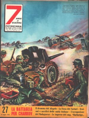 7 Anni di Guerra. Fotostoria n. 27 del 10 Luglio 1956 (Prima edizione). La battaglia per Charkov