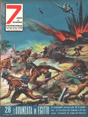 7 Anni di Guerra. Fotostoria n. 28 del 25 Luglio 1956 (Prima edizione). L'avanzata in Egitto