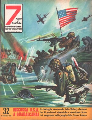 7 Anni di Guerra. Fotostoria n. 32 del 25 Settembre 1956 (Prima edizione). Riscossa U.S.A. a Guadalcanal
