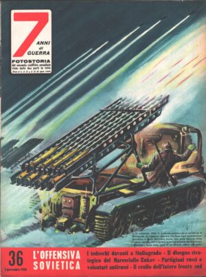 7 Anni di Guerra. Fotostoria n. 36 del 5 Novembre 1956 (Prima edizione). L'offensiva sovietica