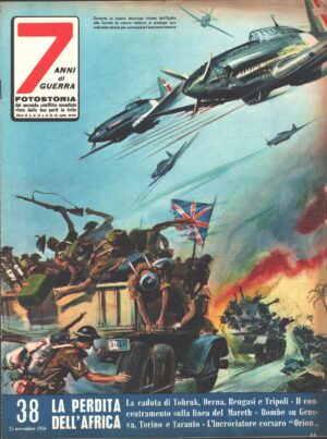 7 Anni di Guerra. Fotostoria n. 38 del 25 Novembre 1956 (Prima edizione). La perdita dell'Africa