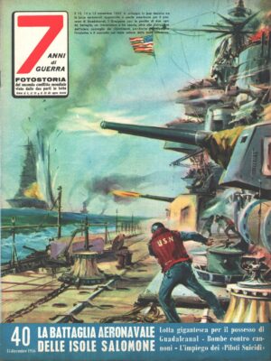 7 Anni di Guerra. Fotostoria n. 40 del 15 Dicembre 1956 (Prima edizione). La battaglia aeronavale delle Isole Salomone