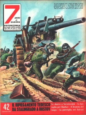 7 Anni di Guerra. Fotostoria n. 42 del 5  Gennaio 1957 (Prima edizione). Il ripiegamento tedesco da Stalingrado a Rostov