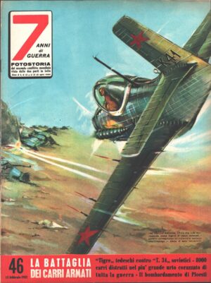 7 Anni di Guerra. Fotostoria n. 46 del 15 Febbraio 1957 (Prima edizione). La battglia dei carri armati