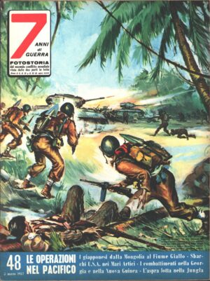 7 Anni di Guerra. Fotostoria n. 48 del 5 Marzo 1957 (Prima edizione). Le operazioni nel Pacifico