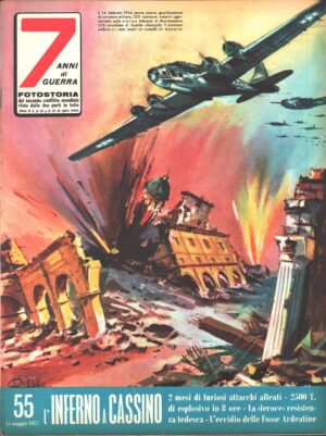 7 Anni di Guerra. Fotostoria n. 55 del 15 Maggio 1957 (Prima edizione). L'inferno a Cassino