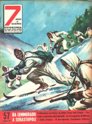 7 Anni di Guerra. Fotostoria n. 57 del 5 Giugno 1957 (Prima edizione). Da Leningrado a Sebastopoli