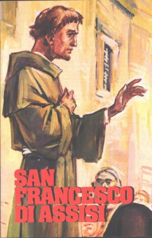 San Francesco di Assisi di Agostino Corbanese. Illustraz. Luigi Togliatto ed. Elle Di Ci