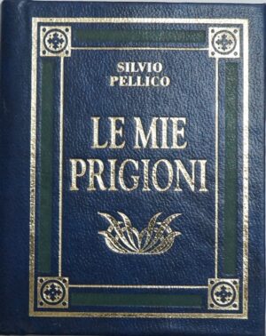 Le mie prigioni di Silvio Pellico. Mini Libro ed. Peruzzo