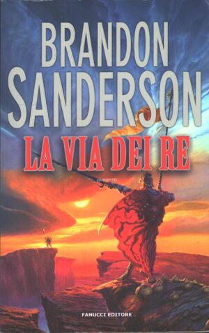 La via dei re. Le cronache della Folgoluce (Vol. 1) di Sanderson, Brandon ed. Fanucci