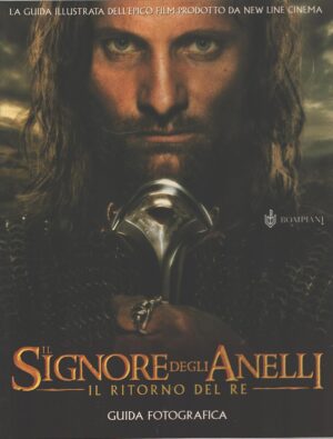 Il Signore degli Anelli. Il ritorno del re. Guida fotografica di Brawn, David ed. Bompiani
