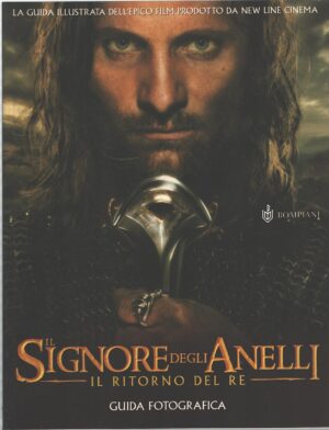 Il Signore degli Anelli. Il ritorno del re. Guida fotografica di Brawn, David ed. Bompiani