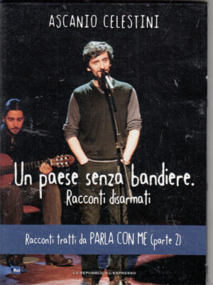 Un paese senza Bandiere - (Racconti tratti da parla con me Vol.10 Parte 2) Ascanio Celestini - Versione da edicola. DVD in Italiano