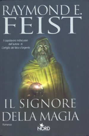 Il signore della magia di Feist, Raymond E. ed. Nord (2004)
