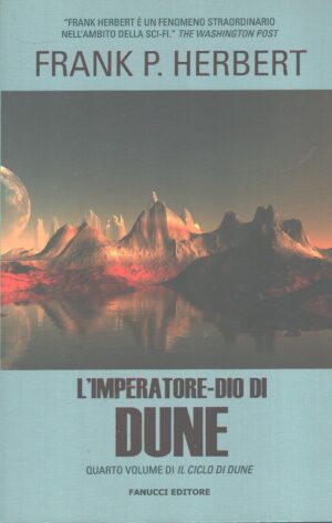 L'imperatore-dio di Dune. Il ciclo di Dune vol. 4 di Herbert, Frank ed. Fanucci (Prima edizione 2012)