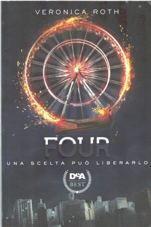 Four: Una scelta può liberarlo di Roth, Veronica ed. De Agostini