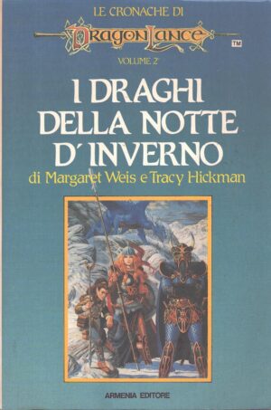 I draghi della notte d'inverno. Le cronache di Dragonlance vol. 2 di Weis e Hickman ed. Armenia
