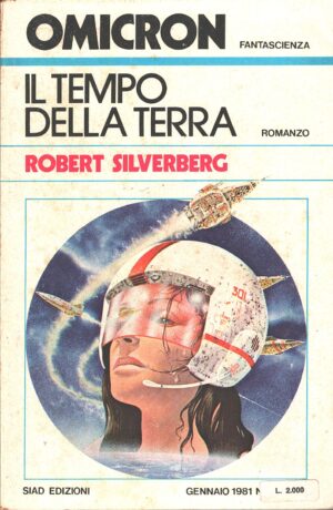 Il tempo della Terra di Robert Silverberg. Omicron Fantascienzan. 1 ed. Siad