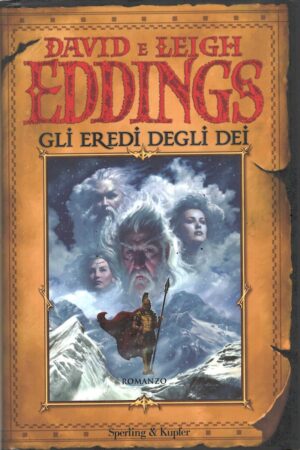 Gli eredi degli dei. La saga dei sognatori vol. 4 di David e Leigh Eddings ed. Sperling & Kupfer (Prima edizione 2009)