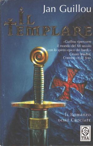 Il templare. Il romanzo delle crociate vol. 1 di Guillou, Jan ed. TEA