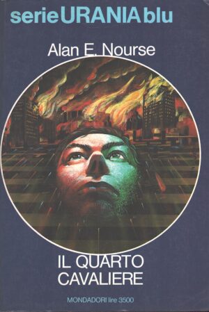 Il quarto cavaliere di Alan E. Nourse. Urania Blu ed. Mondadori