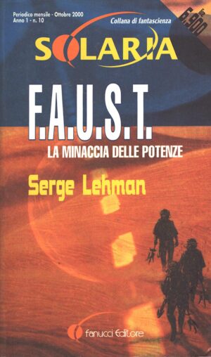 F.A.U.S.T. La minaccia delle potenze di Lehman, Serge - Solaria n. 10 ed. Fanucci