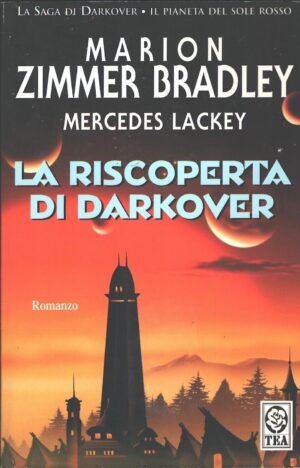 La riscoperta di Darkover di Zimmer Bradley, Marion ed. TEA