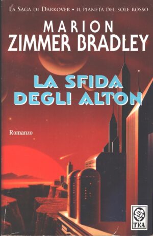 La sfida degli Alton di Zimmer Bradley, Marion ed. TEA