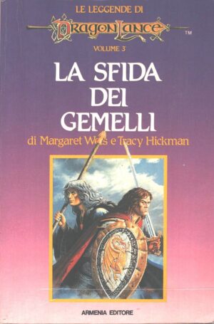 La sfida dei gemelli. Le leggende di DragonLance vol. 3 di Weis e Hickman ed. Armenia