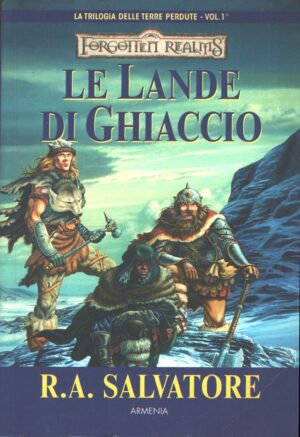 Le lande di ghiaccio - La trilogia delle terre perdute (vol. 1) Forgotten Realms di Salvatore, R. A. ed. Armenia